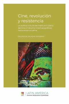 Cine, revolución y resistencia - Salazar Navarro, Salvador