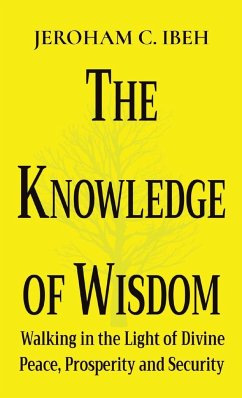 THE KNOWLEDGE OF WISDOM - Ibeh, Jeroham C.