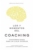 Los 7 Momentos del Coaching (7 Moments of Coaching Spanish Edition)