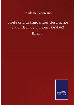 Briefe und Urkunden zur Geschichte Livlands in den Jahren 1558-1562 - Bienemann, Friedrich