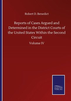 Reports of Cases Argued and Determined in the District Courts of the United States Within the Second Circuit - Benedict, Robert D.