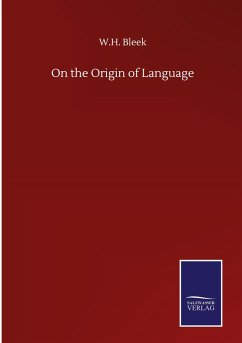 On the Origin of Language - Bleek, W. H.