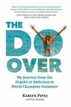 The Do-Over: My Journey from the Depths of Addiction to World Champion Swimmer - Morales, Tito; Pipes, Karlyn