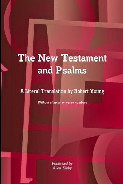 The New Testament and Psalms A Literal Translation by Robert Young - Kibby, Allen