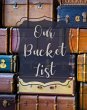 Our Bucket List - Bild 1