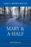 Mary & A-Half: Me Myself & I