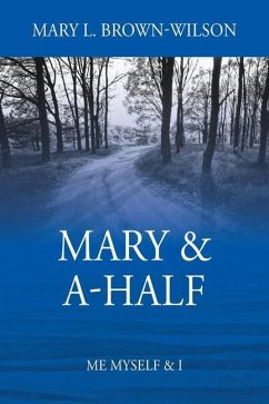 Mary & A-Half: Me Myself & I - Brown-Wilson, Mary L.