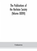 The Publications of the Harleian Society (Volume XXXVII)