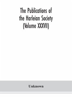 The Publications of the Harleian Society (Volume XXXVII) - Unknown