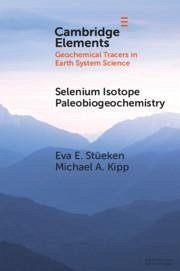 Selenium Isotope Paleobiogeochemistry - Stüeken, Eva E; Kipp, Michael A