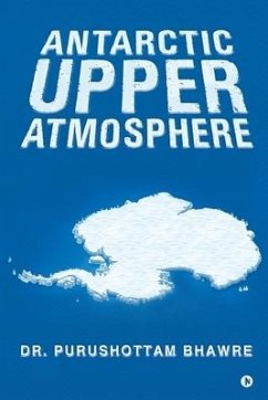 Antarctic Upper Atmosphere - Purushottam Bhawre