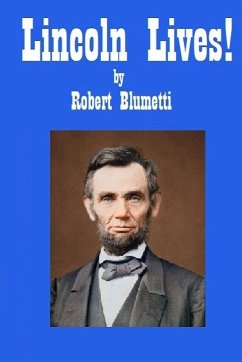 Lincoln Lives - Blumetti, Robert