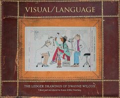 Visual/Language: The Ledger Drawings of Dwayne Wilcox - Wilcox, Dwayne