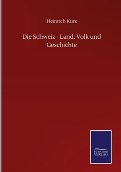 Die Schweiz - Land, Volk und Geschichte