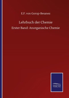 Lehrbuch der Chemie - Gorup-Besanez, E. F. von