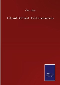 Eduard Gerhard - Ein Lebensabriss