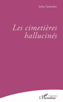 Les cimetières hallucinés - Quittelier, Julien