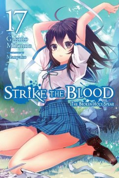 Strike the Blood, Vol. 17 (light novel) - Mikumo, Gakuto