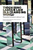 Theorising Labour Law in a Changing World