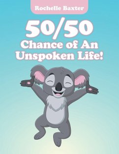 50/50 Chance of an Unspoken Life! - Baxter, Rochelle