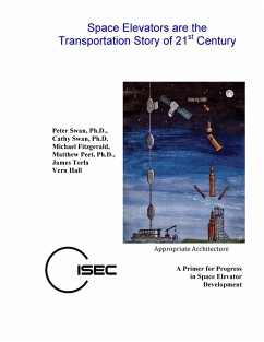 Space Elevators are the Transportation Story of the 21st Century - Swan, Peter; Swan, Cathy; Fitzgerald, Michael