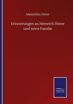 Erinnerungen an Heinrich Heine und seine Familie - Heine, Maximilian