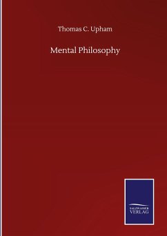 Mental Philosophy - Upham, Thomas C.