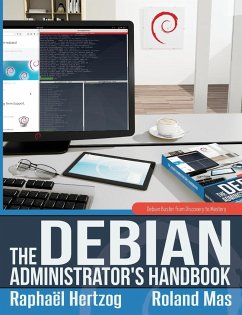 The Debian Administrator's Handbook, Debian Buster from Discovery to Mastery - Hertzog, Raphaël; Mas, Roland