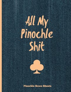 Pinochle Score Sheets, All My Pinochle Shit - Newton, Amy