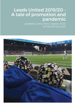 Leeds United 2019/20 - A tale of promotion and pandemic - Forster, Mike