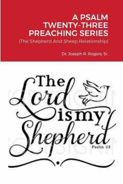 A PSALM TWENTY-THREE PREACHING SERIES