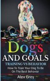 DOGS AND GOALS TRAINING VS BEHAVIOR