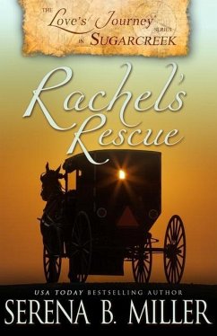 Love's Journey in Sugarcreek: Rachel's Rescue - Miller, Serena B.