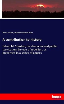A contribution to history: - Wilson, Henry;Black, Jeremiah Sullivan