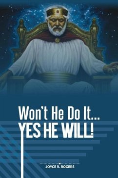 Won't He Do It... YES HE WILL! - Rogers, Joyce R.