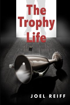 The Trophy Life - Reiff, Joel