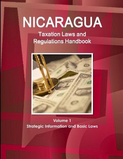 Nicaragua Taxation Laws and Regulations Handbook Volume 1 Strategic Information and Basic Laws - Ibp, Inc.