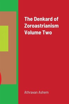 The Denkard of Zoroastrianism Volume Two - Ashem, Athravan