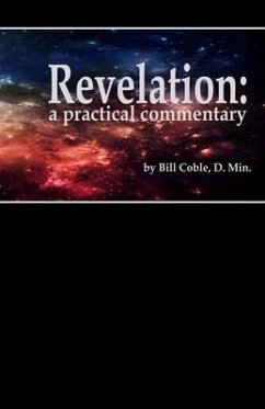 Revelation: A Practical Commentary - Coble D. Min, Bill