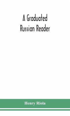 A graduated Russian reader, with a vocabulary of all the Russian words contained in it - Riola, Henry