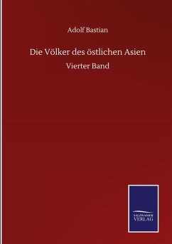 Die Völker des östlichen Asien - Bastian, Adolf