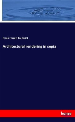 Architectural rendering in sepia - Frederick, Frank Forrest