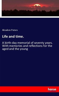 Life and time. - Peters, Absalom