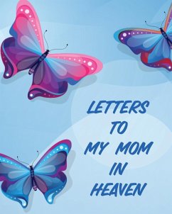 Letters To My Mom In Heaven - Larson, Patricia