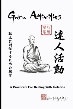 Guru Activities - A Practicum For Dealing With Isolation - Vandeyck Ph. D, Kevin