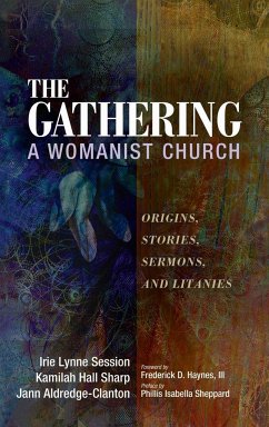 The Gathering, A Womanist Church - Session, Irie Lynne; Hall Sharp, Kamilah; Aldredge-Clanton, Jann