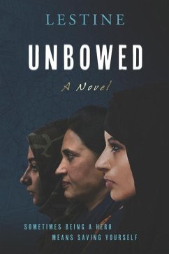 UNBOWED-A Novel: Unyielding, No Surrender, No Submission, No Apology - Lestine