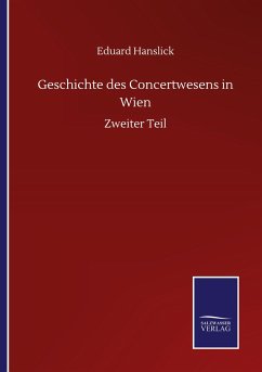 Geschichte des Concertwesens in Wien - Hanslick, Eduard