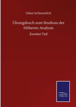 Übungsbuch zum Studium der Höheren Analysis - Schloemilch, Oskar