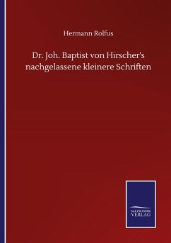 Dr. Joh. Baptist von Hirscher's nachgelassene kleinere Schriften - Rolfus, Hermann